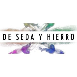 De Seda y Hierro